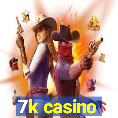 7k casino