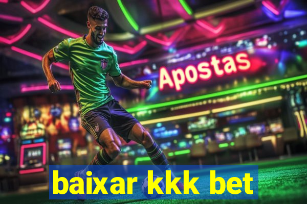 baixar kkk bet