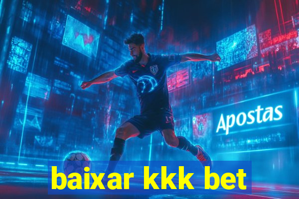 baixar kkk bet