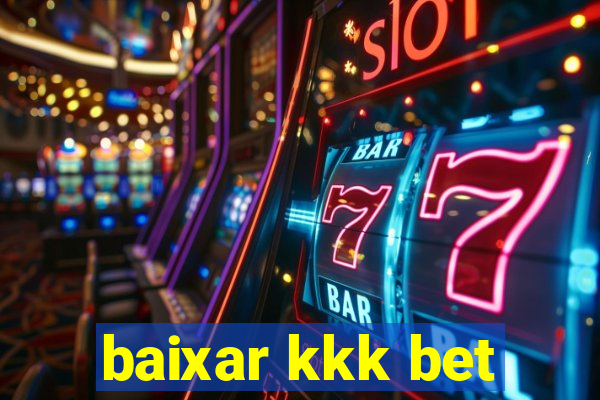 baixar kkk bet