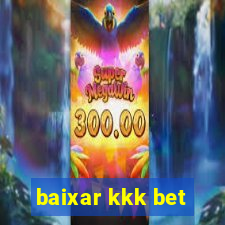 baixar kkk bet