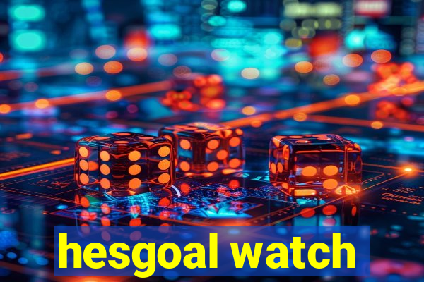 hesgoal watch