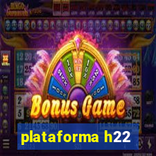 plataforma h22