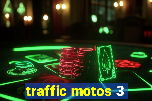 traffic motos 3