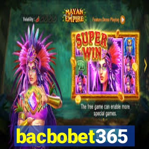 bacbobet365