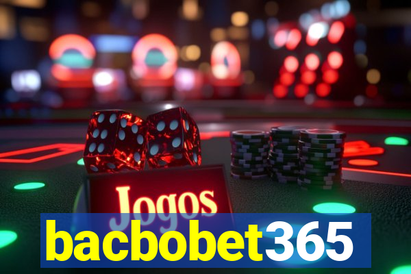 bacbobet365