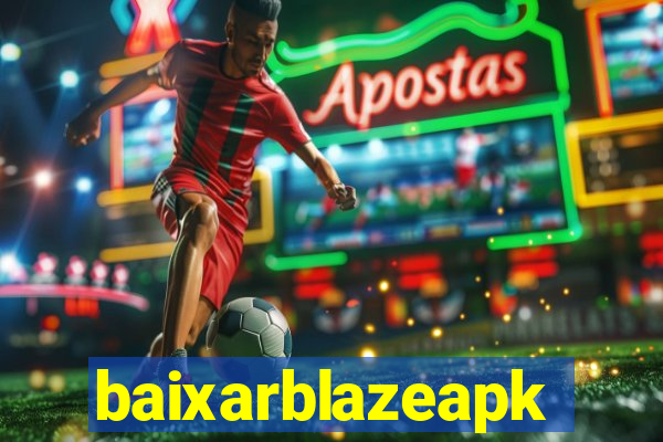 baixarblazeapk