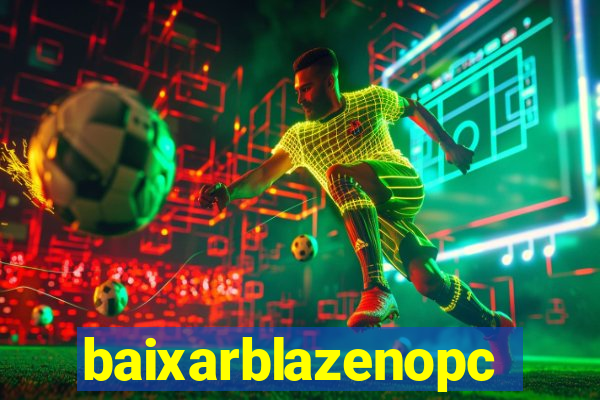 baixarblazenopc