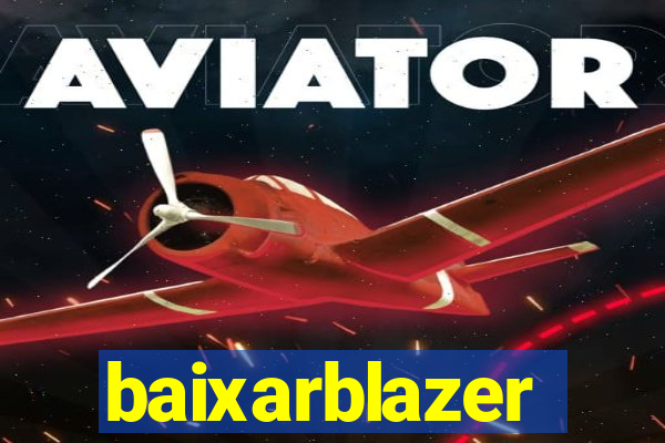 baixarblazer