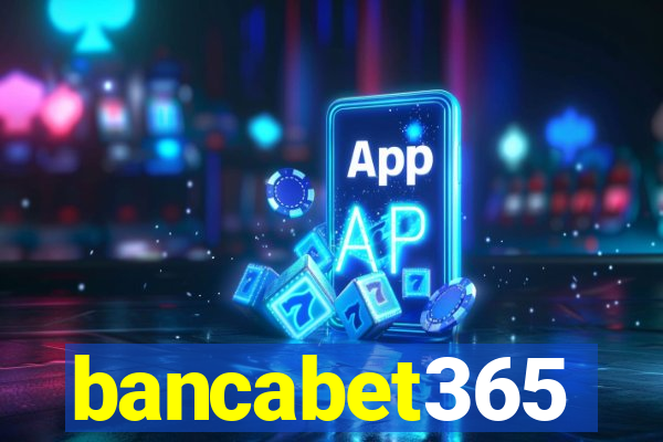 bancabet365