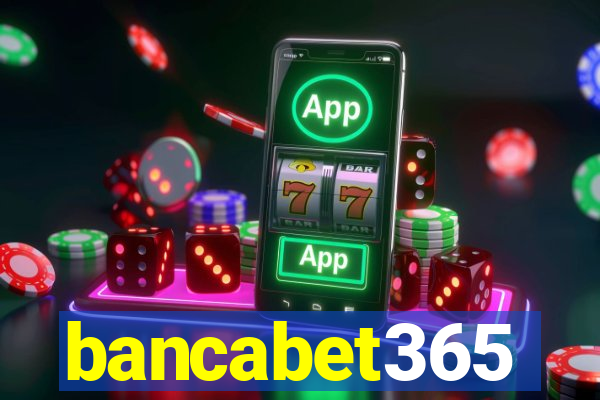 bancabet365