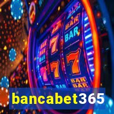 bancabet365