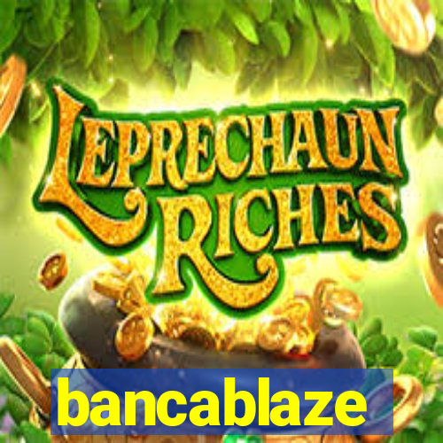 bancablaze