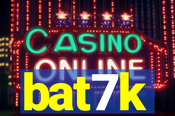 bat7k