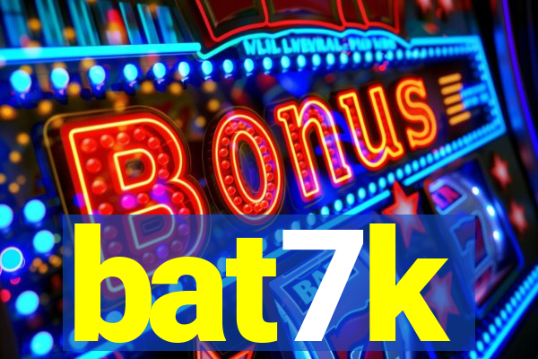 bat7k