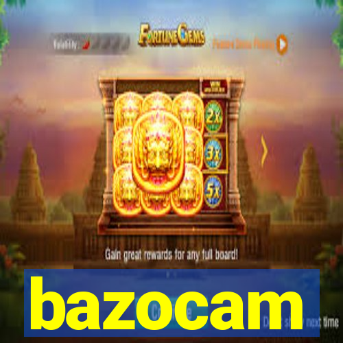 bazocam