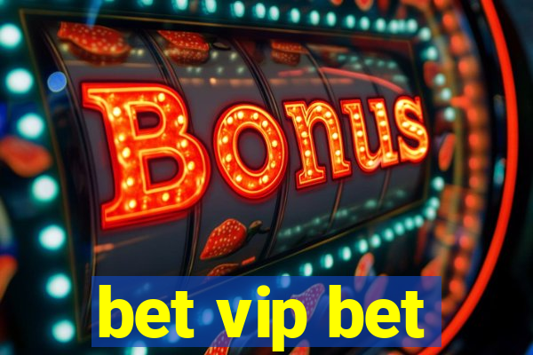 bet vip bet