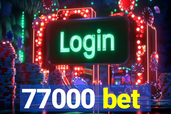 77000 bet