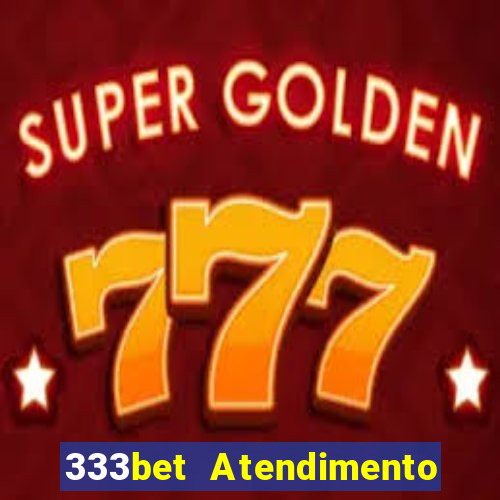 333bet Atendimento ao Cliente