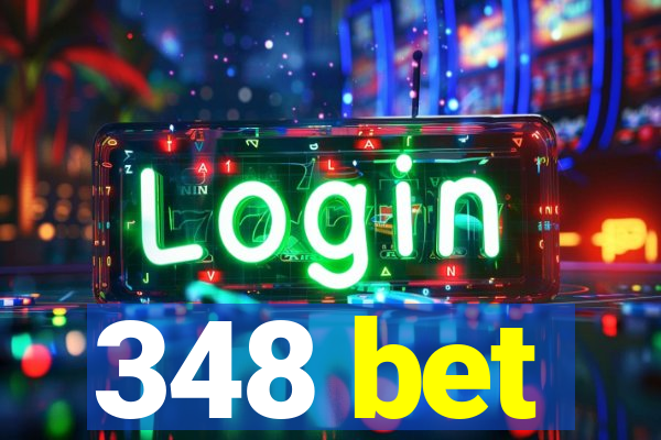 348 bet