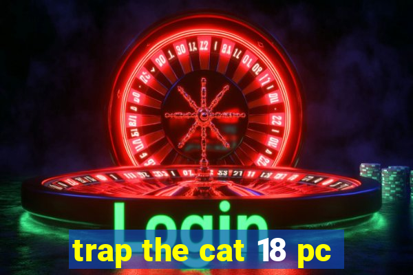 trap the cat 18 pc