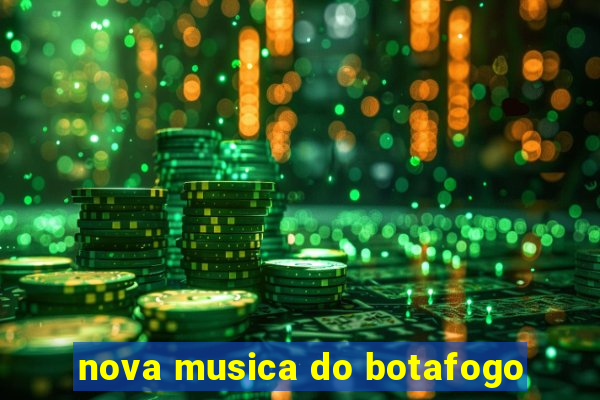 nova musica do botafogo