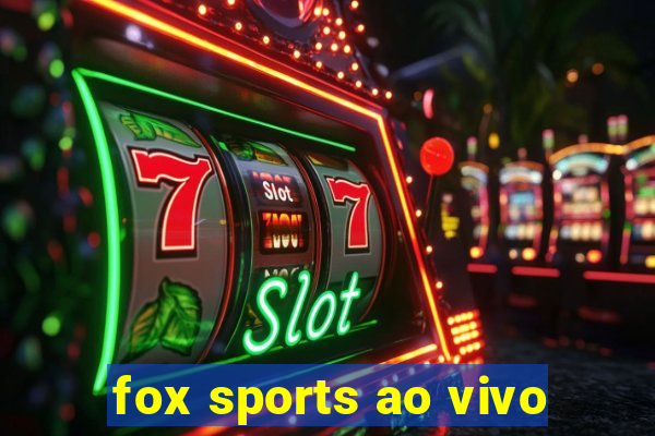 fox sports ao vivo