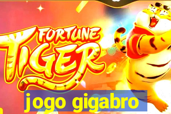 jogo gigabro