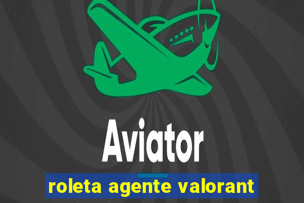 roleta agente valorant