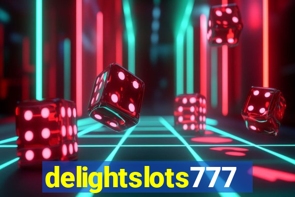 delightslots777