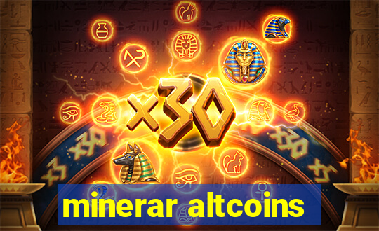 minerar altcoins