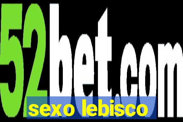 sexo lebisco