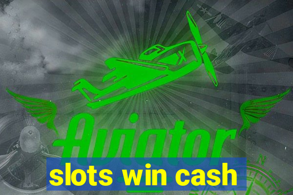 slots win cash