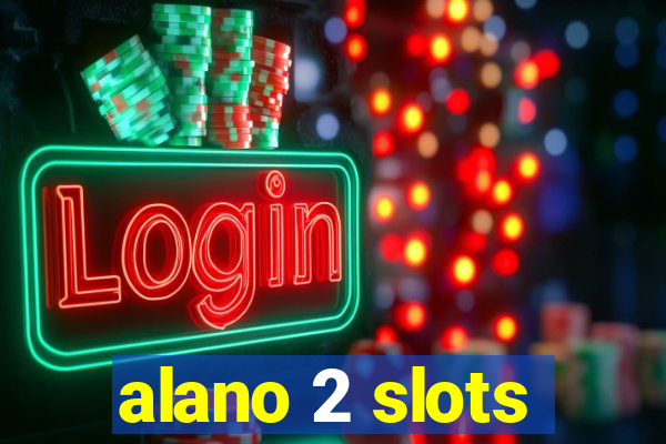 alano 2 slots