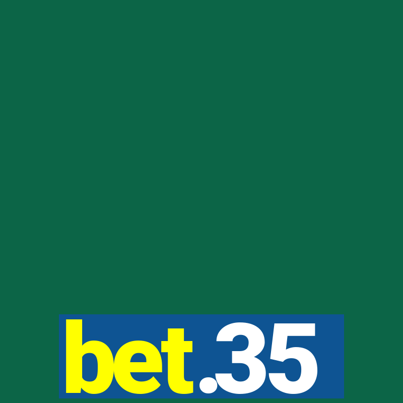 bet.35