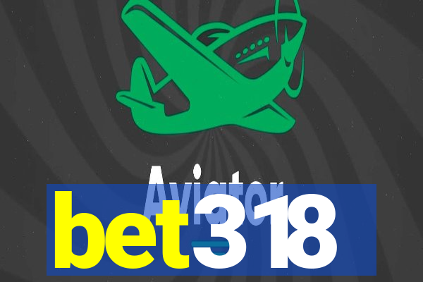 bet318