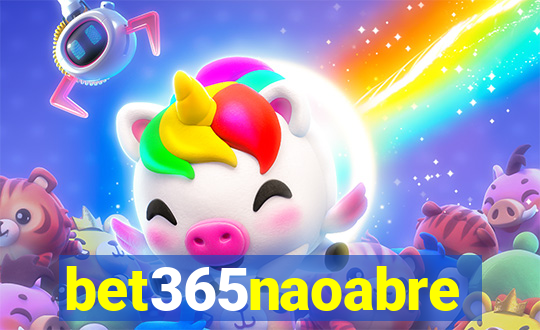 bet365naoabre