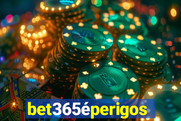 bet365éperigoso