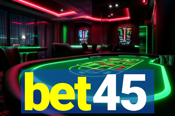 bet45