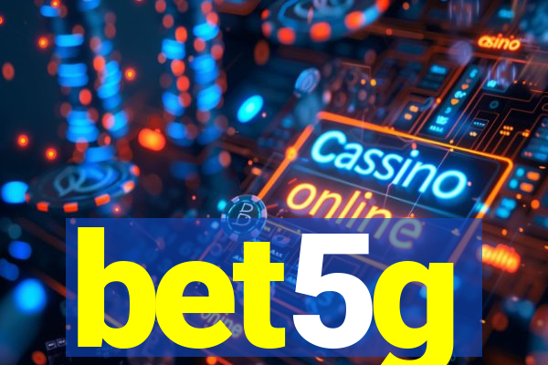 bet5g