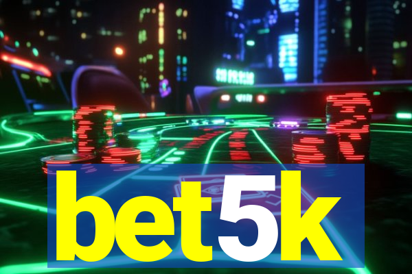 bet5k