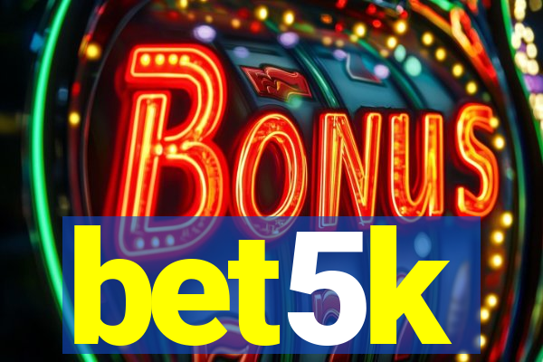 bet5k