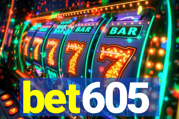 bet605