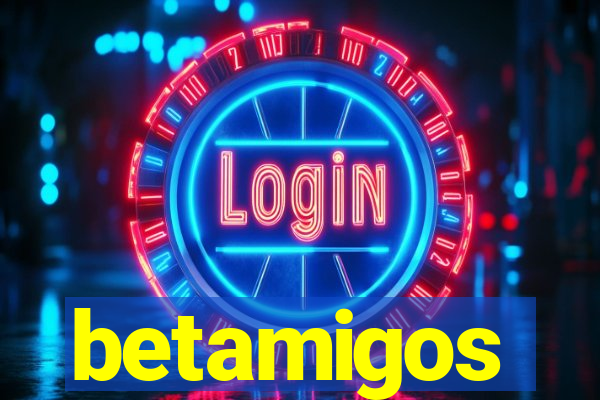 betamigos