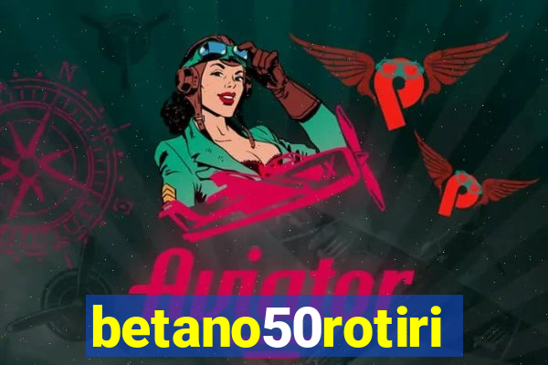 betano50rotiri