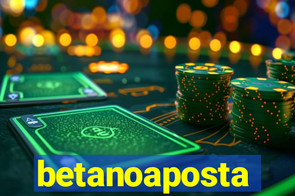 betanoaposta