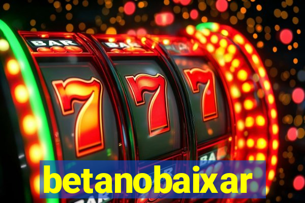 betanobaixar