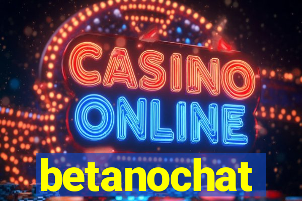 betanochat