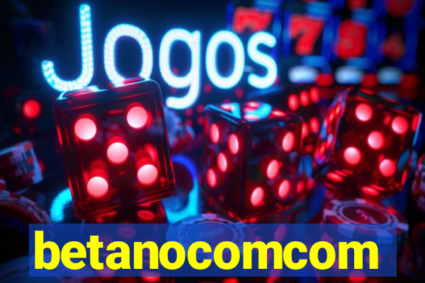 betanocomcom