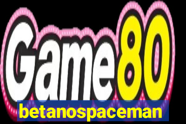 betanospaceman